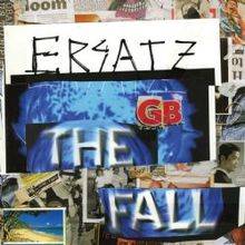 The Fall : Ersatz GB